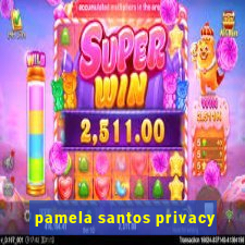 pamela santos privacy